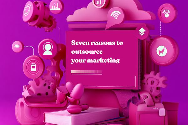 AI generated graphic in pink that says 'seven reasons to outsource your marketing'